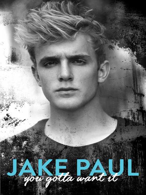 Title details for You Gotta Want It by Jake Paul - Wait list